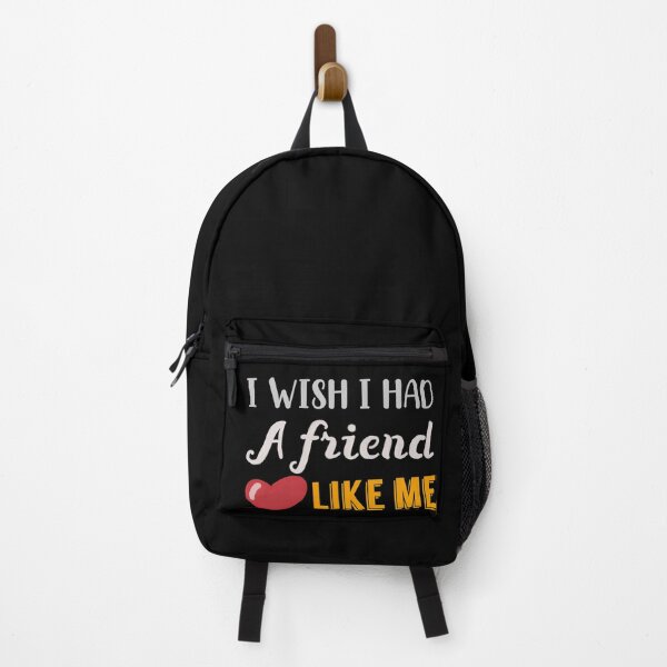 Item preview, I wish I had a friend like me design designed and sold by papaipapai198.