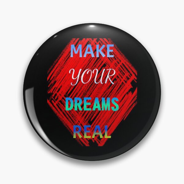 Item preview, MAKE YOUR DREAMS REAL MAKE YOUR DREAMS REAL designed and sold by GOOD-TIME.