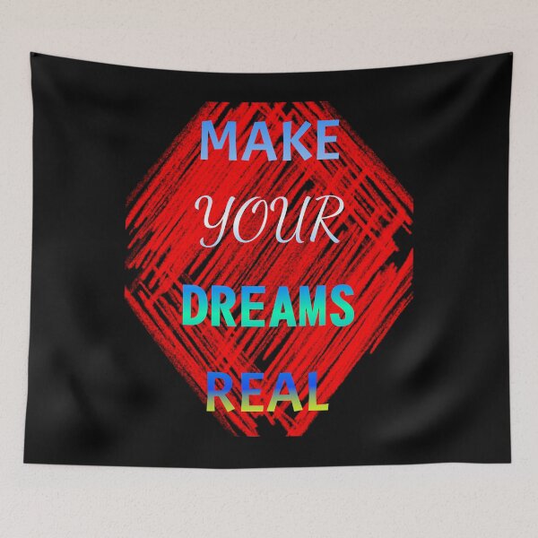 Item preview, MAKE YOUR DREAMS REAL MAKE YOUR DREAMS REAL designed and sold by GOOD-TIME.