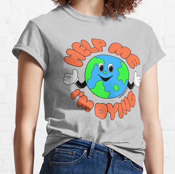 Help Me, I’m Dying- The Peach Fuzz Classic T-Shirt