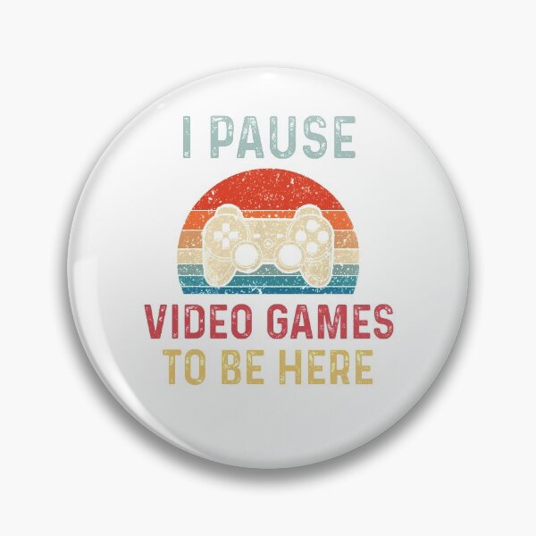 Item preview, I Pause Video Games To Be Here - Funny Best Gift Idea For Gamer - Game Lovers designed and sold by NDTStore.
