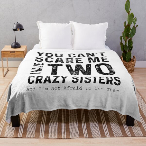Item preview, You Can't Scare Me I Have Two Crazy Sisters - Funny Best Gift Ideas designed and sold by NDTStore.