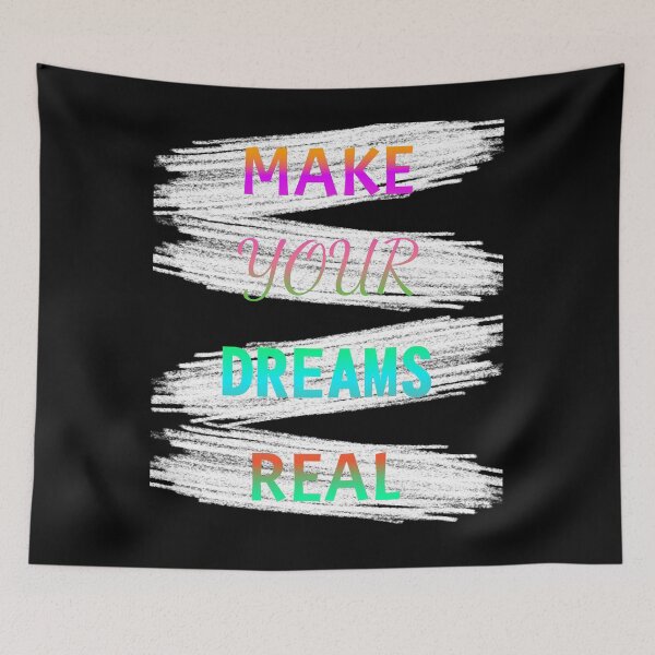 Item preview, MAKE YOUR DREAMS REAL MAKE YOUR DREAMS REAL designed and sold by GOOD-TIME.