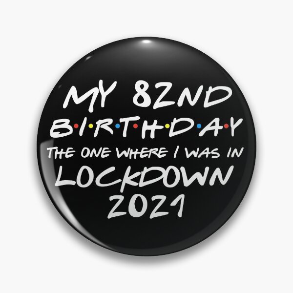 Item preview, My 82nd Birthday - 2021 The One Where I was in lockdown designed and sold by REApparelCo.