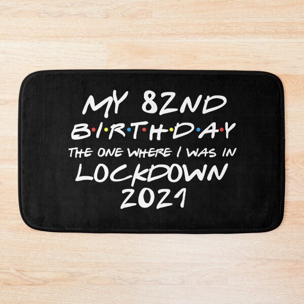 Item preview, My 82nd Birthday - 2021 The One Where I was in lockdown designed and sold by REApparelCo.