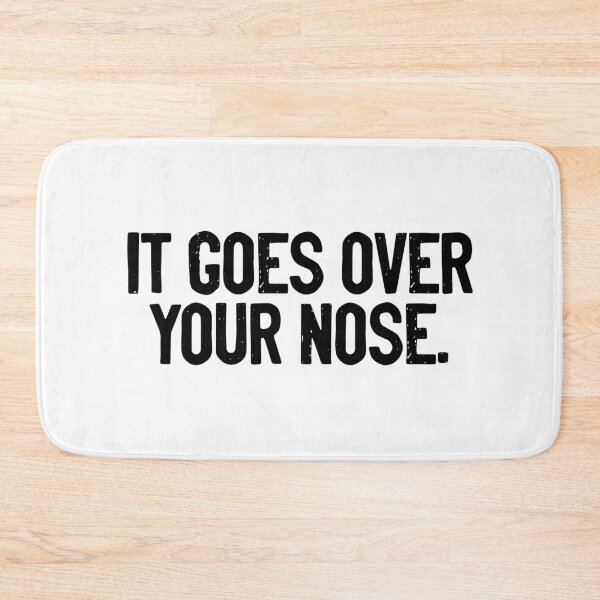 Item preview, It Goes Over Your Nose designed and sold by Sour Soul.