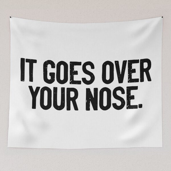 Item preview, It Goes Over Your Nose designed and sold by Sour Soul.