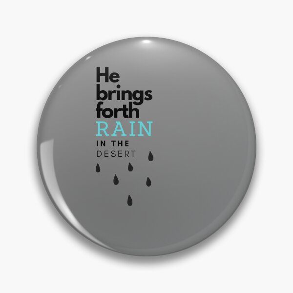 Item preview, Christian design quote He brings forth rain in the desert designed and sold by pureheartvision.
