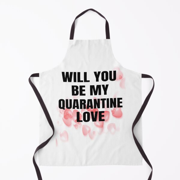 Item preview, Will you be my quarantine love designed and sold by IZ-STAR.