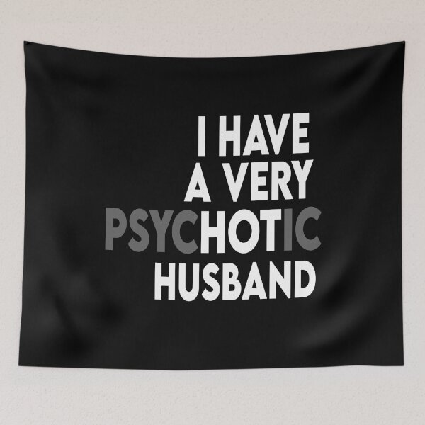 Item preview, I Have A Very Psychotic Husband designed and sold by Heddar Badreddine.