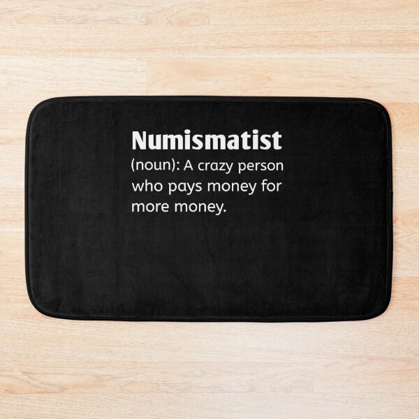Item preview, Numismatics,Numismatist Definition,Funny Coin Collector Hobby Gift  designed and sold by Essakhi12.