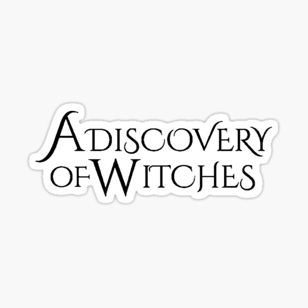 A Discovery Of Witches Sticker