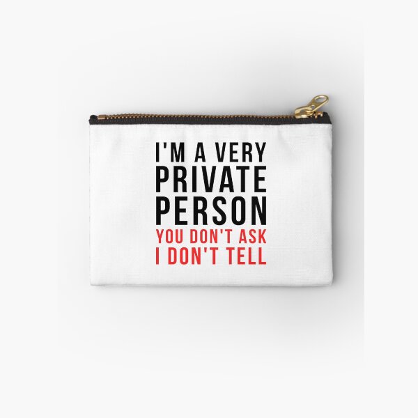 Item preview, I'm A  Very Private Person You Don't Ask I Don't Tell designed and sold by T-shirt For You.