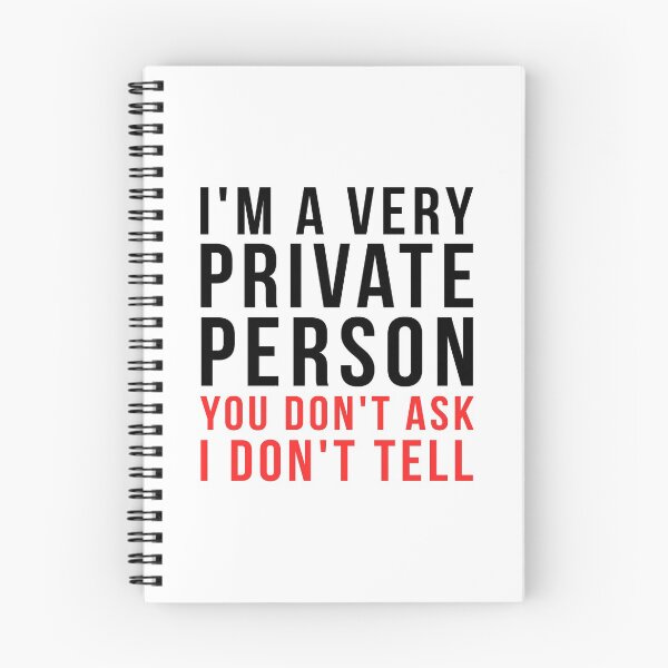 Item preview, I'm A  Very Private Person You Don't Ask I Don't Tell designed and sold by T-shirt For You.