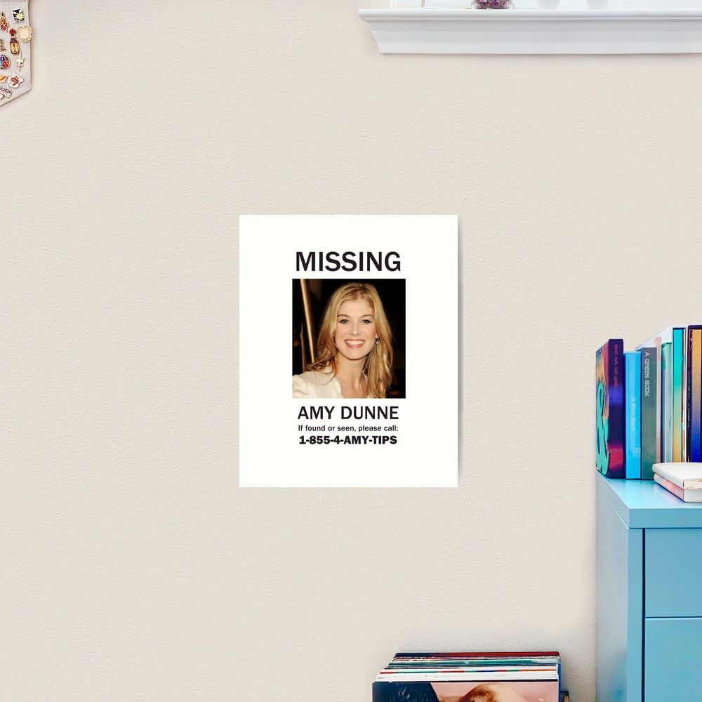 MISSING - AMY DUNNE (GONE GIRL) Art Print for Sale by whythelpface