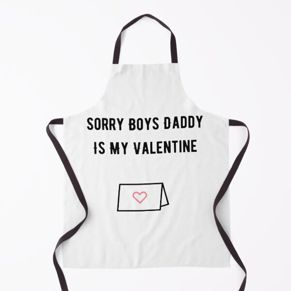 Item preview, Sorry Boys Daddy Is My Valentine designed and sold by Zaibo.