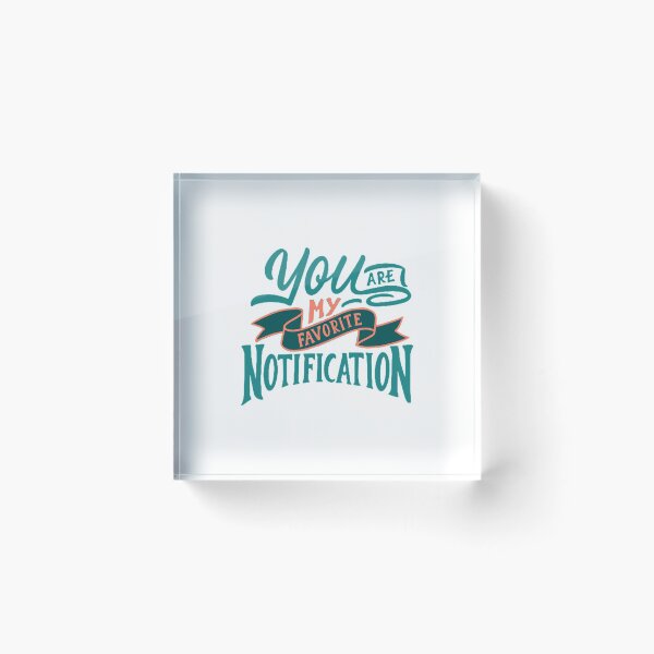 Item preview, You are my favorite notification designed and sold by kokiii Designs.