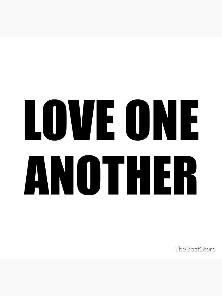 love-one-another-poster-by-thebeststore-redbubble