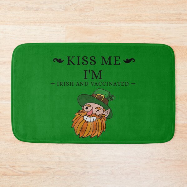 Item preview, Kiss me I'm Vaccinated and Irish designed and sold by msify.