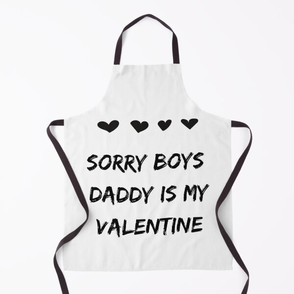 Item preview, Sorry Boys Daddy Is My Valentine designed and sold by Zaibo.