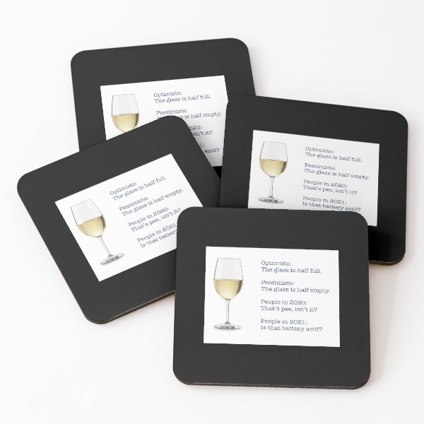 Item preview, Optimists glass half full, pessimists glass half empty, people in 2020 that’s pee isn’t it, people in 2021 is that battery acid  designed and sold by The Snarky  Psychologist.