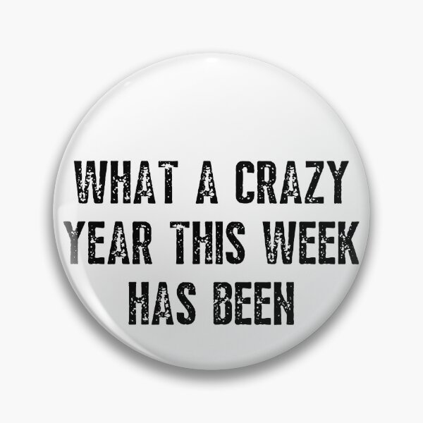 Item preview, What A Crazy Year This Week Has Been designed and sold by IntegrityDesign.
