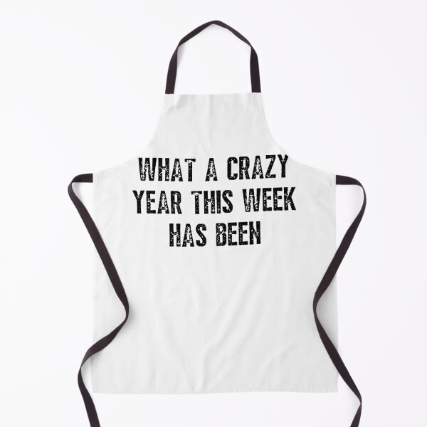 Item preview, What A Crazy Year This Week Has Been designed and sold by IntegrityDesign.
