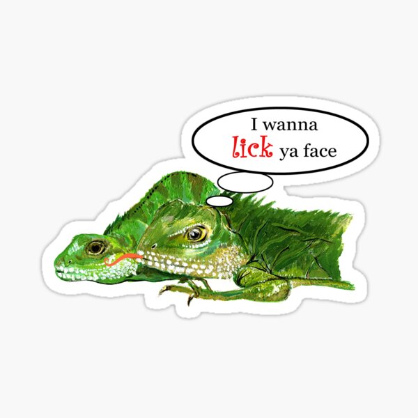 I Wanna Lick Ya Face Sticker For Sale By Artyshell Redbubble