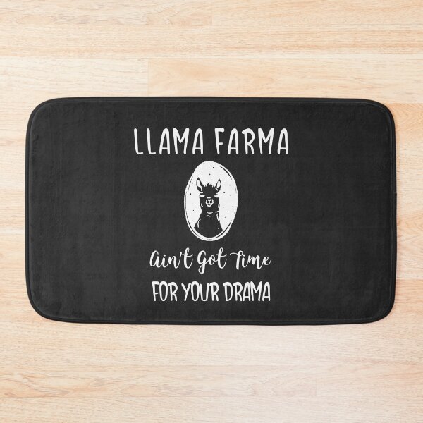 Item preview, Funny Llama Farma Ain't Got Time For Your Drama - Llama Farmer Livestock  designed and sold by EricJP.