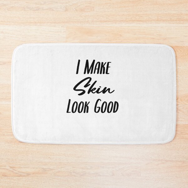 Item preview, Funny I Make Skin Look Good - Dermatologist Skincare Gift designed and sold by EricJP.