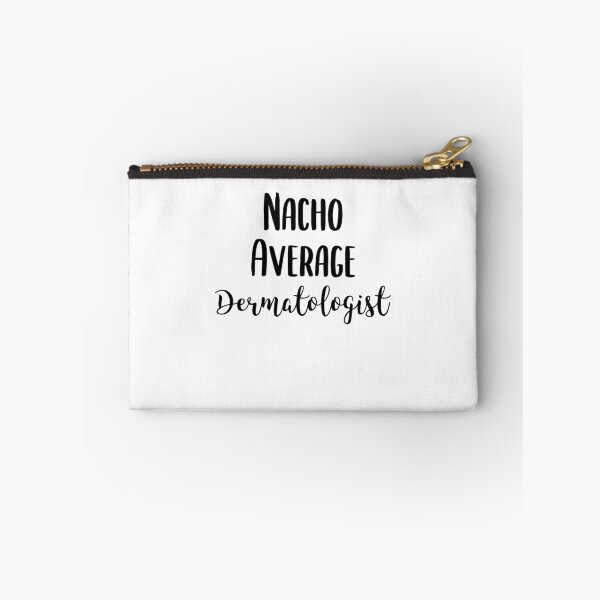 Item preview, Funny Nacho Average Dermatologist - Dermatology Skincare Gift designed and sold by EricJP.