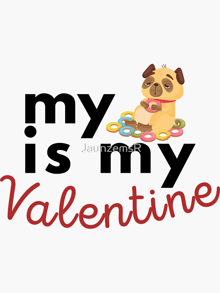 Thumbnail 3 of 3, Sticker, My Pug Is My Valentine designed and sold by JaunzemsR.