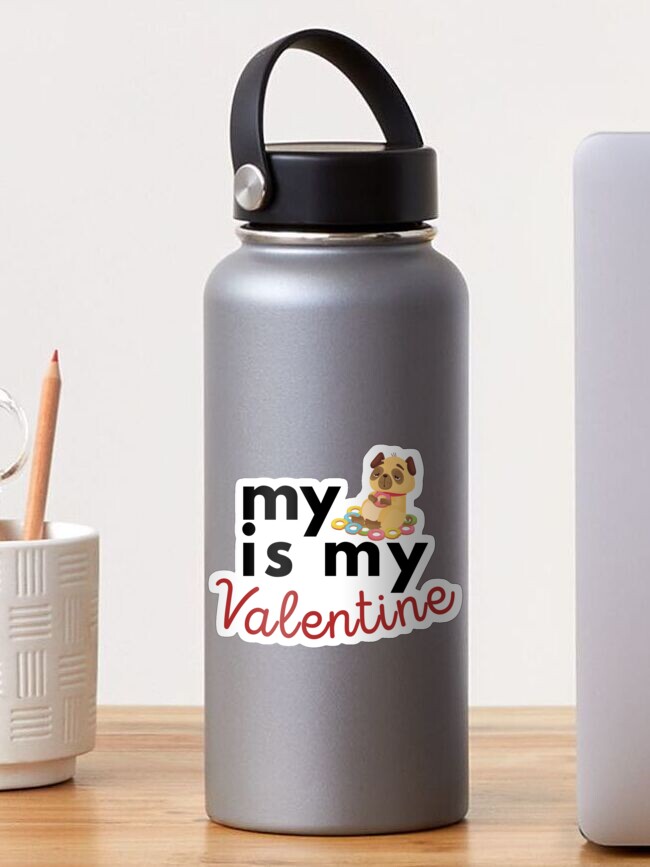 Thumbnail 1 of 3, Sticker, My Pug Is My Valentine designed and sold by JaunzemsR.