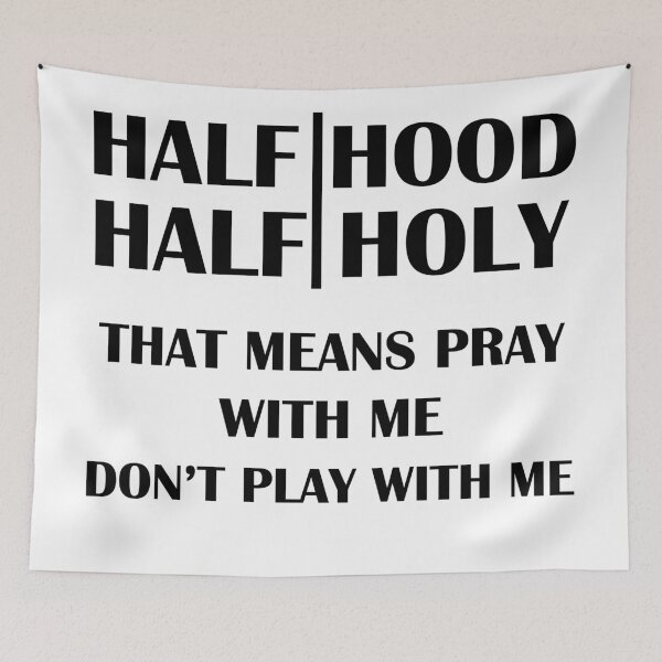 Artikelvorschau, Half Hood Half Holy Beten Sie mit mir, spielen Sie nicht mit mir entworfen und verkauft von Rami Khalifah.