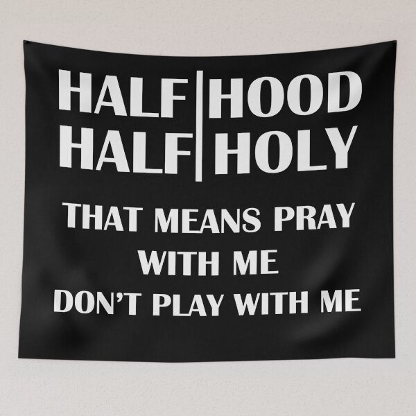 Artikelvorschau, Half Hood Half Holy Beten Sie mit mir, spielen Sie nicht mit mir entworfen und verkauft von Rami Khalifah.
