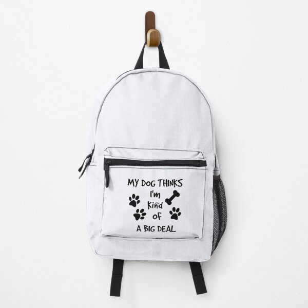 Item preview, My Dog Thinks I'm Kind Of A Big Deal | Dog Lovers | Sarcastic Dog Owner Gift | Dog Groomer designed and sold by niceb00y.
