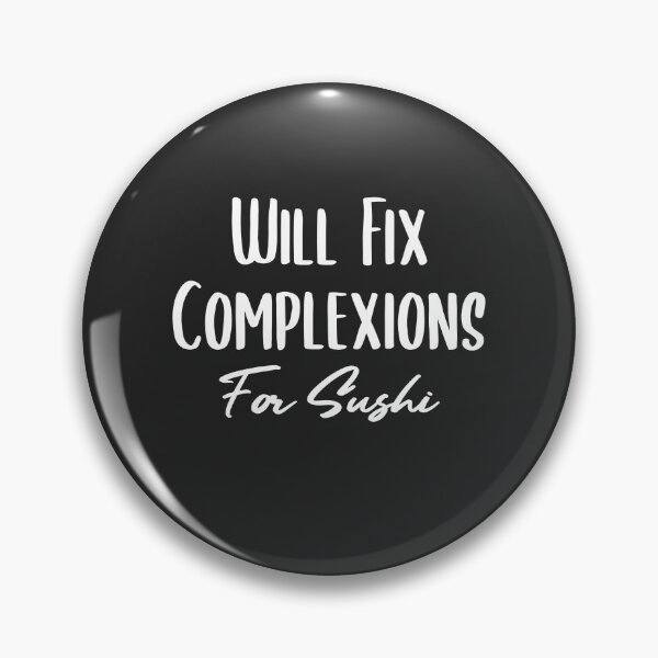 Item preview, Funny Will Fix Complexions For Sushi - Dermatologist Skincare Gift designed and sold by EricJP.