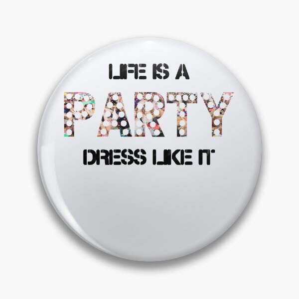 Item preview, Life Is A Party Dress Like | Party | Unisex Hipster Slogan | Nightclub Party  designed and sold by niceb00y.