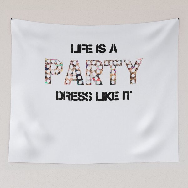 Item preview, Life Is A Party Dress Like | Party | Unisex Hipster Slogan | Nightclub Party  designed and sold by niceb00y.