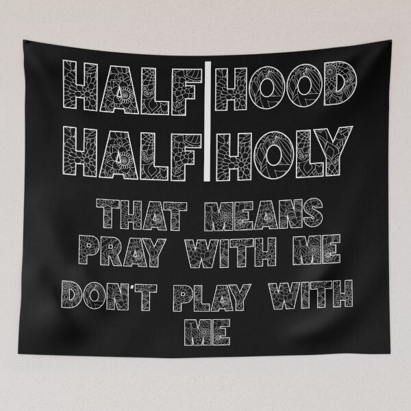 Artikelvorschau, Half Hood Half Holy Beten Sie mit mir, spielen Sie nicht mit mir entworfen und verkauft von Rami Khalifah.