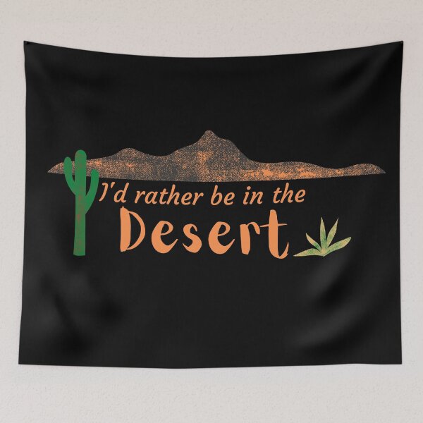 Item preview, Id rather be in the desert designed and sold by Buckleloaf.