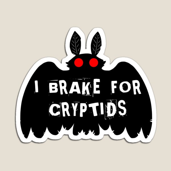 I Brake for Cryptids Magnet