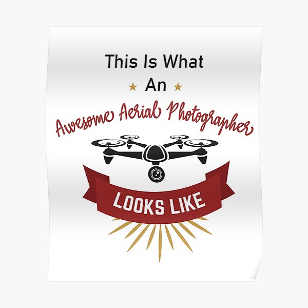 F.Kr. Retouch mundstykke This Is What an Awesome Aerial Photographer Looks Like" Poster for Sale by  Tshirty10 | Redbubble