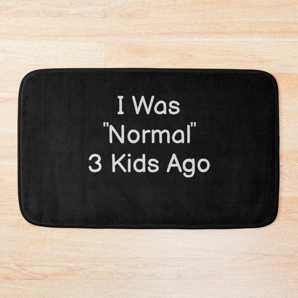 Item preview, I Was Normal 3 Kids Ago designed and sold by walidsam07.