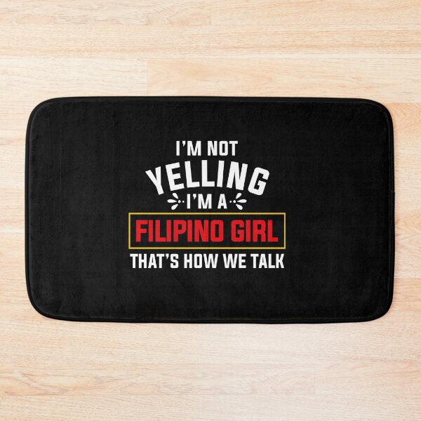 Item preview, I'm Not Yelling I'm a Filipino Girl That's How We Talk Funny Filipino designed and sold by FilipinoMerch.