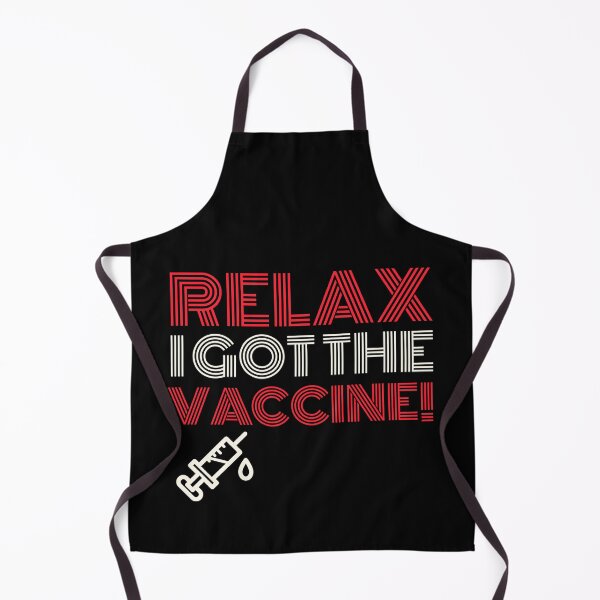 Item preview, Relax I Got The Vaccine designed and sold by ChaseCoClothing.