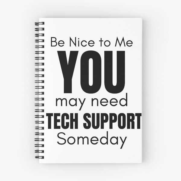 Item preview, Be Nice to me you may need Tech Support Someday designed and sold by Oreo2020 Creations.