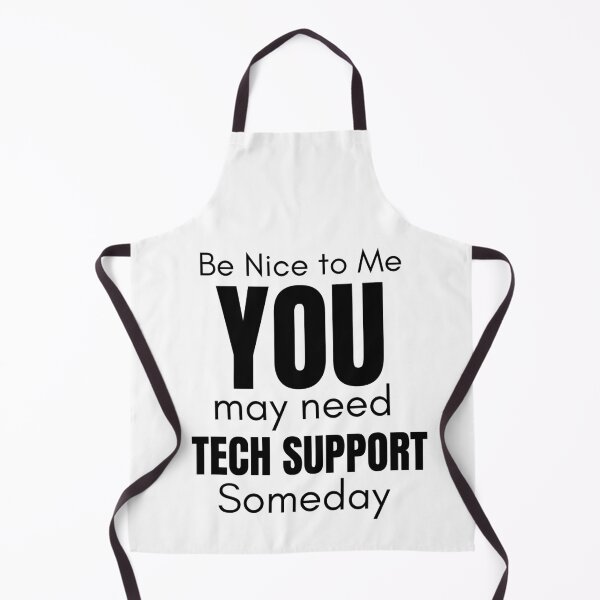 Item preview, Be Nice to me you may need Tech Support Someday designed and sold by Oreo2020 Creations.