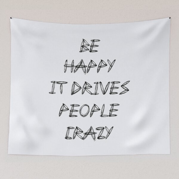 Item preview, Be Happy it Drives People Crazy | Motivational Quote | Hipster Streetwear | Positive Slogan designed and sold by niceb00y.