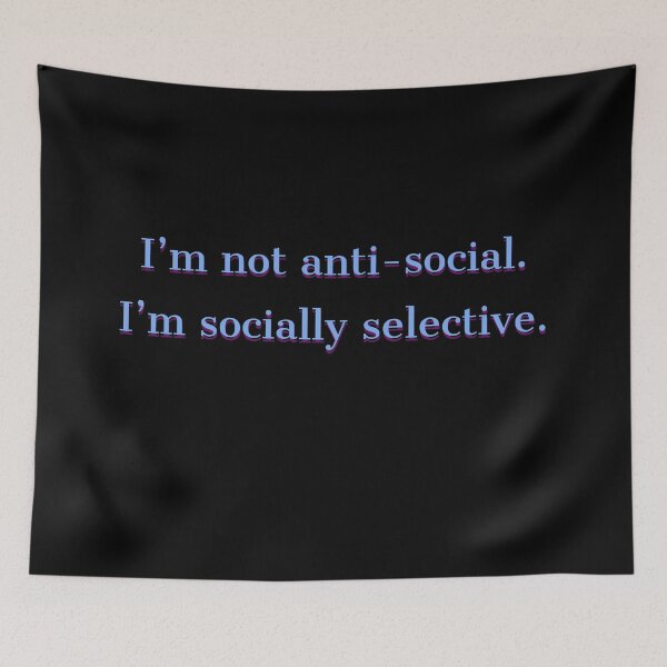 Item preview, I'm not anti-social. I'm socially selective. designed and sold by OanaGavrila.